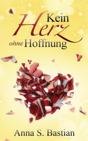 Libro Kein Herz ohne Hoffnung Anna S Bastian