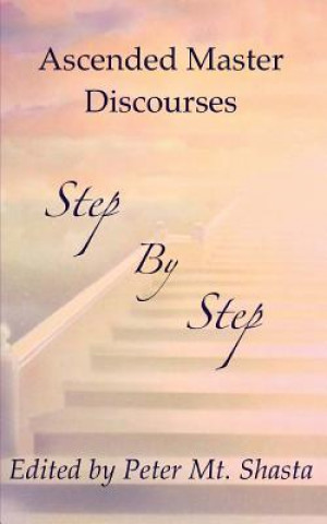 Kniha Step by Step: Ascended Master Discourses Ascended Masters