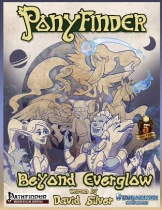 Kniha Ponyfinder - Beyond Everglow David M Silver