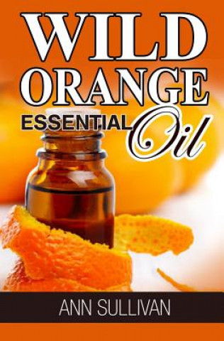 Książka Wild Orange Essential Oil Ann Sullivan