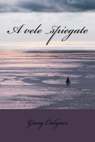 Knjiga A vele spiegate Giusy Caligari