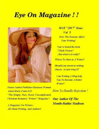 Könyv Eye On Magazine Vol: 5 May Issue 2017: A Magazine For Writers! Pastor Janet Marie Fears