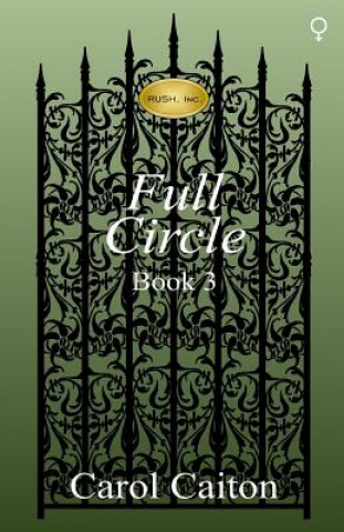 Buch Full Circle (RUSH, Inc. Book 3) Carol Caiton