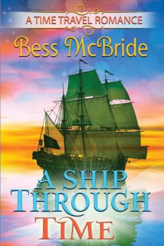 Kniha A Ship Through Time Bess McBride