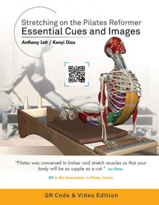 Книга Stretching on the Pilates Reformer: Essential Cues and Images (QR Code & Video Edition): (QR Code & Video Edition) Kenyi Diaz