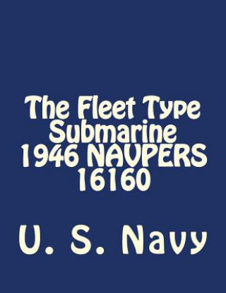 Könyv The Fleet Type Submarine 1946 NAVPERS 16160 U S Navy