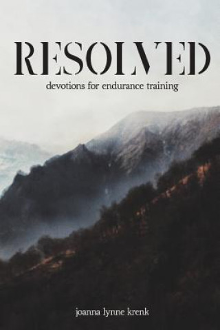 Livre Resolved: devotions for endurance training Joanna Lynne Krenk