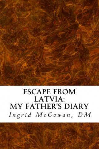 Kniha Escape from Latvia Ingrid McGowan DM