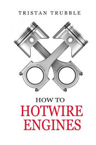 Boek How to Hotwire Engines Tristan Trubble