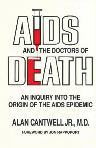 Kniha Aids and the Doctors of Death Alan Cantwell Jr