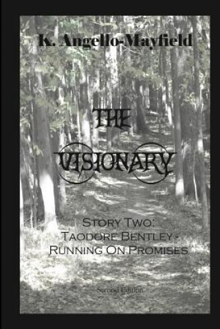 Carte The Visionary - Taodore Bentley - Story Two -Running On Promises K Angello-Mayfield