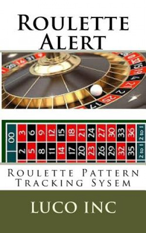 Kniha Roulette Alert: Roulette Pattern Tracking Sysem Luco Inc