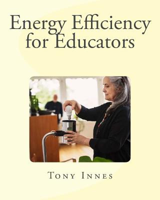 Knjiga Energy Efficiency for Educators Tony Innes