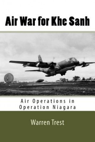 Kniha Air War for Khe Sanh: Air Operations in Operation Niagara U S Air Force