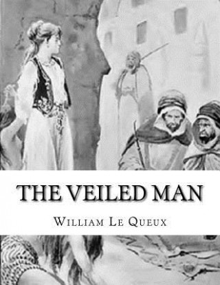 Buch The Veiled Man William Le Queux