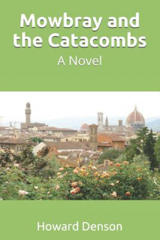 Könyv Mowbray and the Catacombs Howard Denson