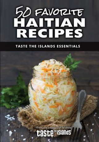 Livre 50 Favorite Haitian Recipes: Taste the Islands Essentials Calibe Thompson