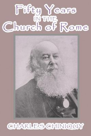 Libro Fifty Years in the Church of Rome Charles Chiniquy