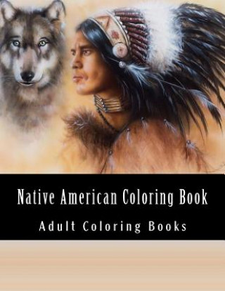 Book Native American Coloring Book For Adults: Beautiful One Sided Native American Designs Native American Coloring Books