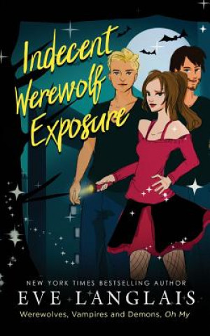 Knjiga Indecent Werewolf Exposure Eve Langlais