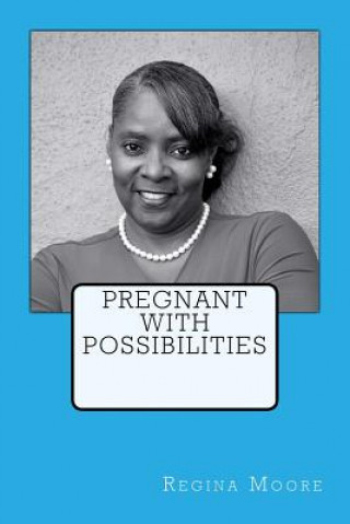 Boek Pregnant With Possibilities Regina Moore