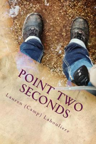 Knjiga Point Two Seconds Lauren Camp Labouliere