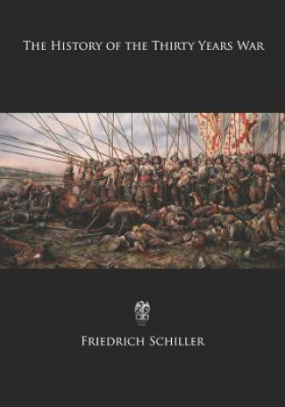 Kniha The History of the Thirty Years War Friedrich Schiller