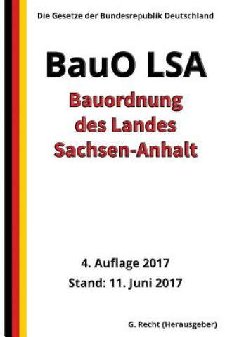 Carte Bauordnung des Landes Sachsen-Anhalt (BauO LSA), 4. Auflage 2017 G Recht