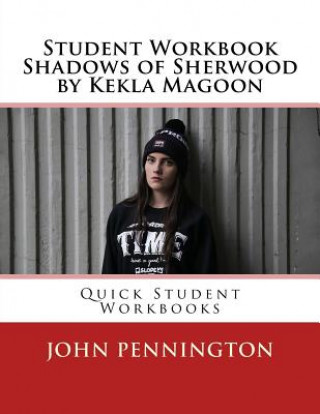 Książka Student Workbook Shadows of Sherwood by Kekla Magoon: Quick Student Workbooks John Pennington