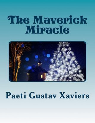 Könyv The Maverick Miracle: A Visit to Eden's Garden Paeti Gustav Xaviers