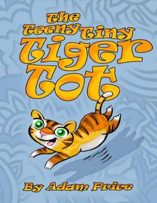 Kniha The Teeny Tiny Tiger Tot Adam Price