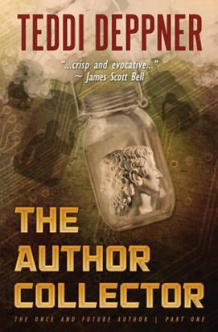 Könyv The Author Collector: What would you do if the Author Collector took you? Teddi Deppner