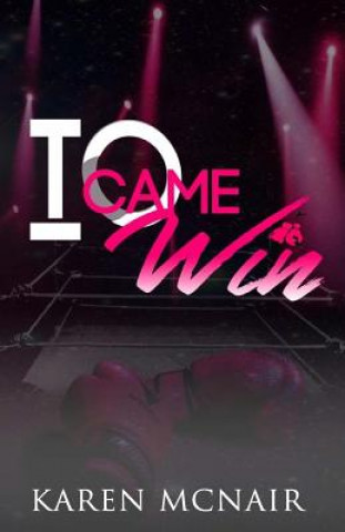 Książka I Came To Win: Go Bold or Go Back Karen McNair