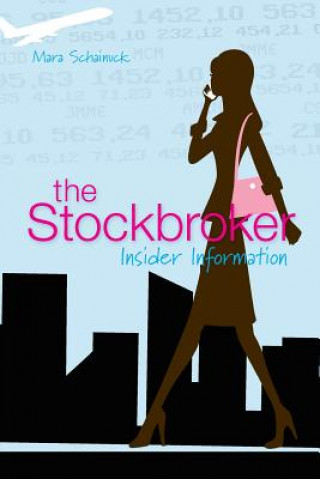 Knjiga The Stockbroker: Insider Information Mara Schainuck