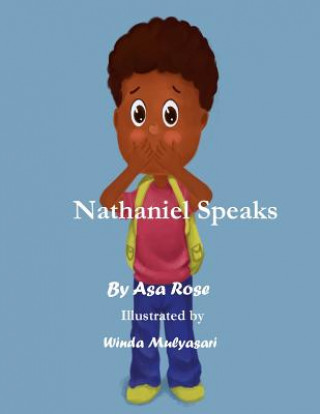 Kniha Nathaniel Speaks: By Asa Rose Asa E Rose