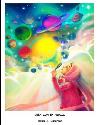 Knjiga Creation Ex Nihilo Bruce D Jimerson