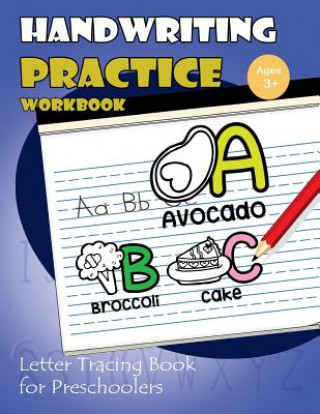 Книга Handwriting Pratice Workbook: Letter Tracing Book for Preschoolers Letter Tracing Workbook Creator
