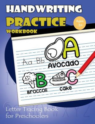 Kniha Handwriting Pratice Workbook: Letter Tracing Book for Preschoolers Letter Tracing Workbook Creator