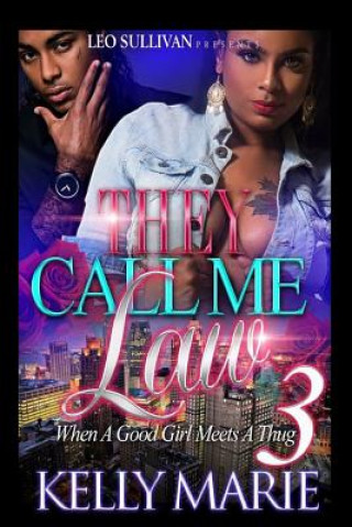 Livre They Call Me Law 3: When A Good Girl Meets A Thug Kelly Marie