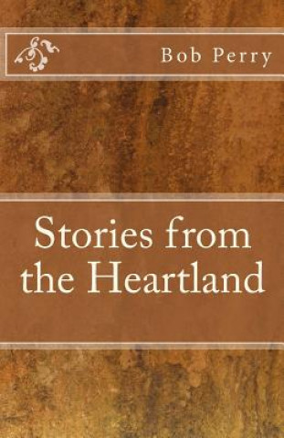Könyv Bob Perry's Stories From the Heartland Bob Perry