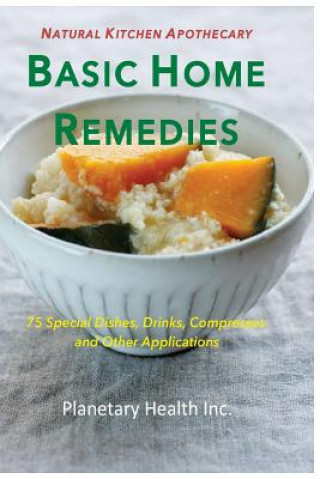 Kniha Basic Home Remedies: 75 Macrobiotic Dishes, Drinks, Compresses, and Other Applications Alex Jack