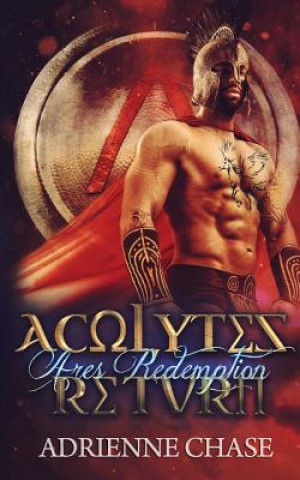 Knjiga Acolytes Return: Ares' Redemption Adrienne Chase