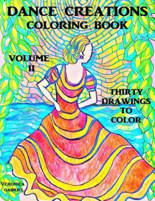 Kniha Dance Creations Coloring Book: Volume II: Thirty Drawings to Color Veronica Gabriel