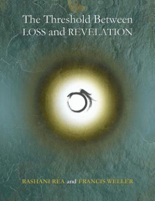 Livre The Threshold Between Loss and Revelation Francis Weller