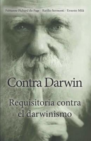 Carte Contra Darwin: Requisitoria contra el darwinismo Rutilio Sermonti