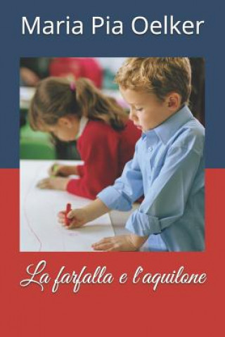 Knjiga La farfalla e l'aquilone Maria Pia Oelker