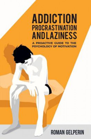 Könyv Addiction, Procrastination, and Laziness Roman Gelperin