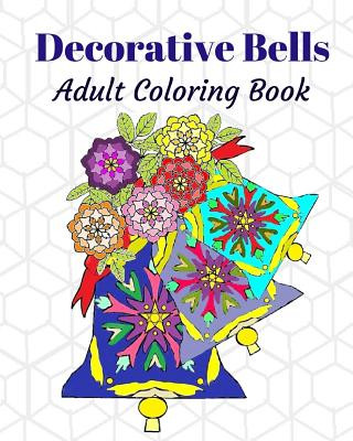 Kniha Decorative Bells: Adult Coloring Book K M Francoeur