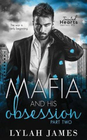 Kniha The Mafia and His Obsession: Part 2 Lylah James