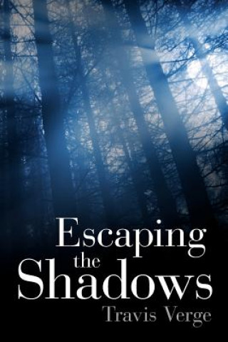Knjiga Escaping the Shadows Travis Verge